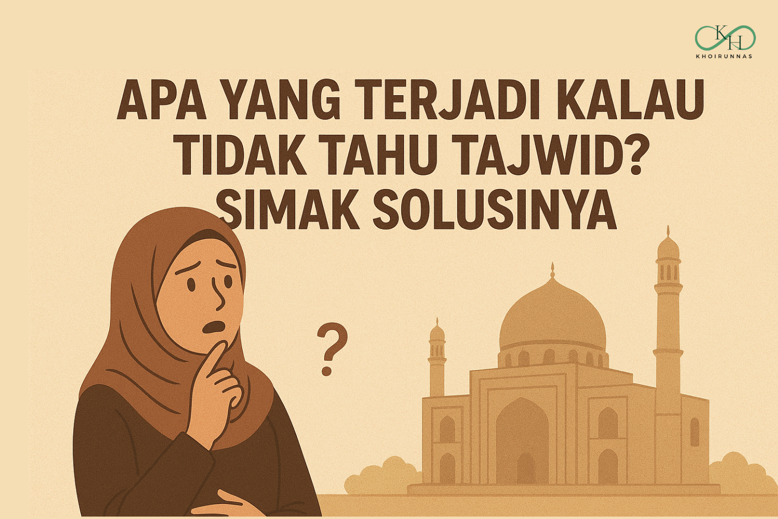Apa yang Terjadi Kalau Tidak Tahu Tajwid?